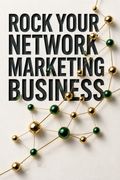 Rock Your Network Marketing Business