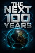 The Next 100 Years