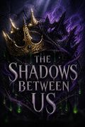 The Shadows Between Us
