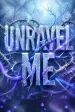 Unravel Me