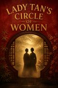 Lady Tan’s Circle of Women