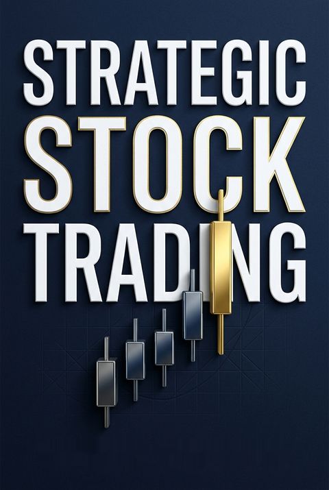 Strategic Stock Trading by Michael  Swanson
