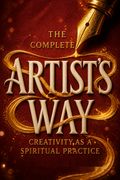 The Complete Artist's Way
