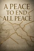 A Peace to End All Peace