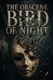 The Obscene Bird of Night