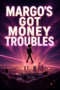 Margo's Got Money Troubles