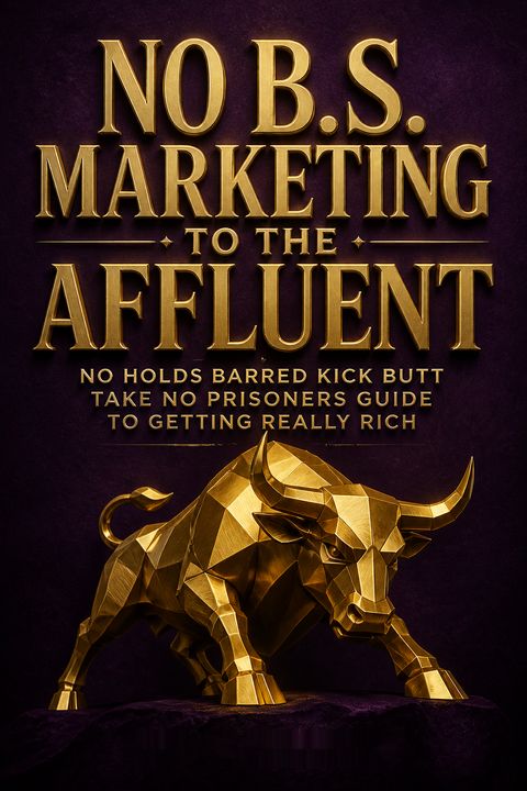 No B.S. Marketing to the Affluent