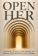 Open Her