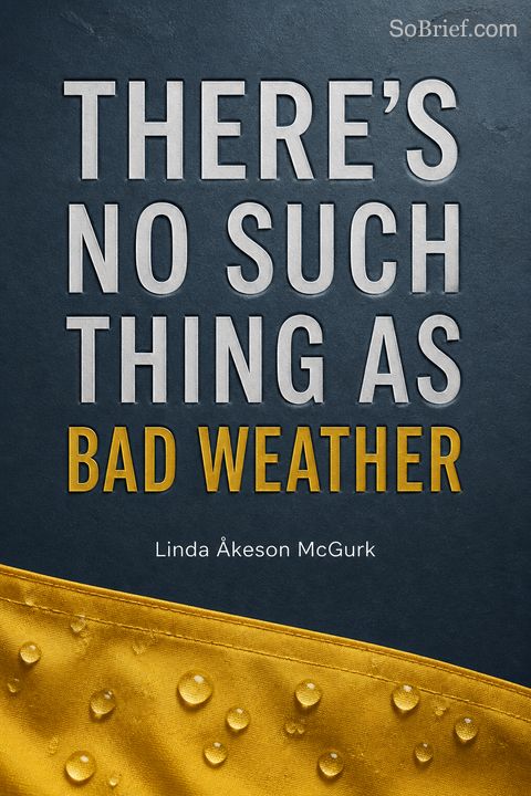 There's No Such Thing as Bad Weather