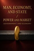 Man, Economy, and State / Power and Market