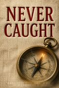 Never Caught
