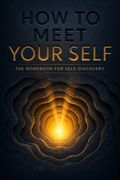 How to Meet Your Self