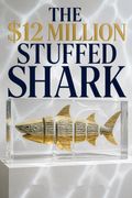 The $12 Million Stuffed Shark
