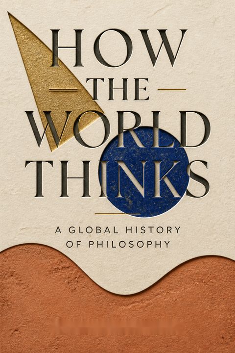 How the World Thinks by Julian Baggini