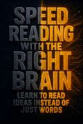 Speed Reading with the Right Brain