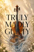 Truly Madly Guilty