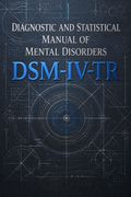 Diagnostic and Statistical Manual of Mental Disorders DSM-IV-TR