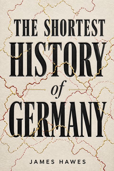 The Shortest History of Germany