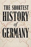 The Shortest History of Germany