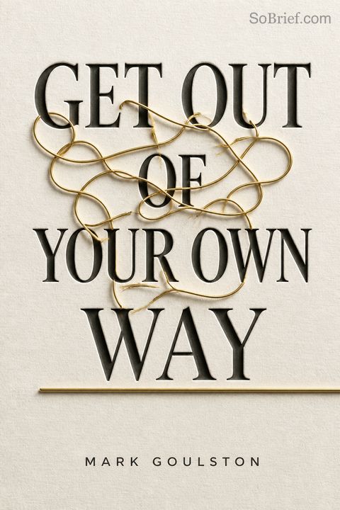 Get Out of Your Own Way