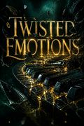 Twisted Emotions