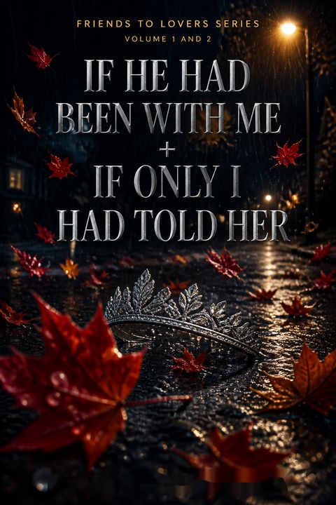Friends to Lovers Series Volume 1 and 2 If He Had Been with Me + If Only I had Told Her by Laura Nowlin