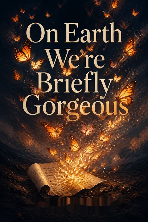 On Earth We're Briefly Gorgeous