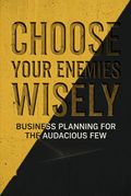 Choose Your Enemies Wisely