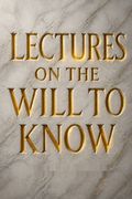 Lectures on the Will to Know