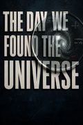 The Day We Found the Universe