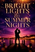 Bright Lights &amp; Summer Nights
