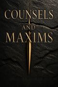 Counsels and Maxims