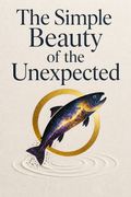 The Simple Beauty of the Unexpected