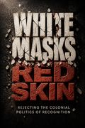 Red Skin, White Masks
