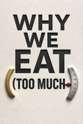 Why We Eat (Too Much)