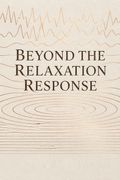 Beyond the Relaxation Response