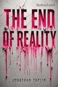 The End of Reality