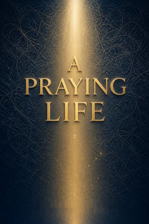 A Praying Life