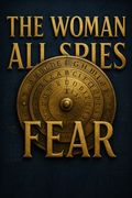 The Woman All Spies Fear