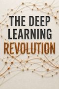 The Deep Learning Revolution