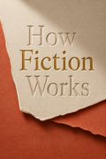 How Fiction Works