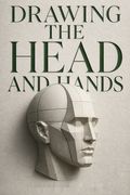 Drawing the Head and Hands