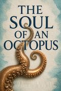 The Soul of an Octopus