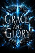 Grace and Glory
