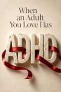 When an Adult You Love Has ADHD