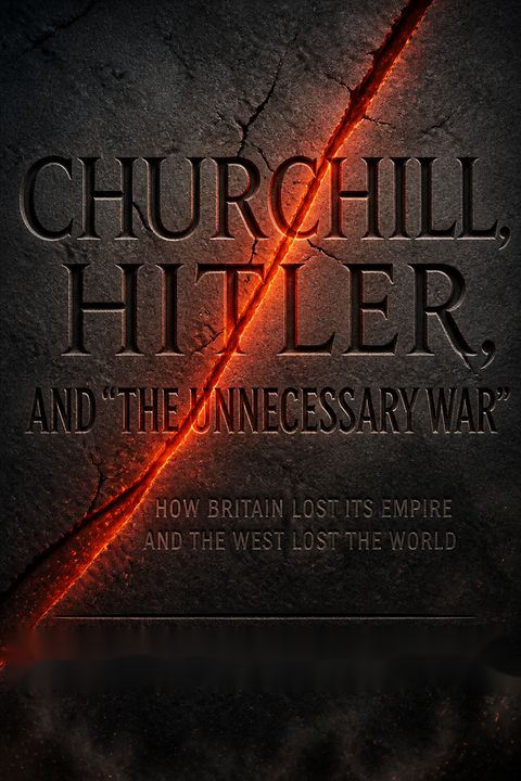 Churchill, Hitler, and "The Unnecessary War"