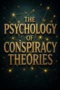 The Psychology of Conspiracy Theories
