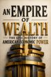 An Empire of Wealth