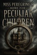 Miss Peregrine's Home for Peculiar Children