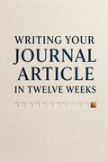 Writing Your Journal Article in Twelve Weeks